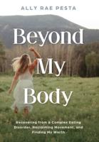 Beyond My Body