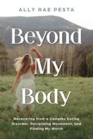 Beyond My Body