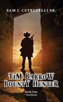 Tim Barrow Bounty Hunter: Book One