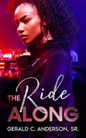 The Ride Along: Guilty Until She Proves Otherwise