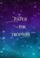 Paper and Ink Trophies
