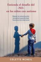 Entienda El Desafío Del -NO- En Los Niños Con Autismo