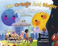 The Orange and Ginger Soapy Shampoo