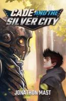 Cade and the Silver City