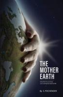 The Mother Earth: Only Lifeline We Have, Let Us Bring Her Back To Life
