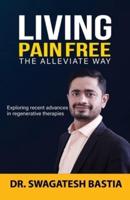 Living Pain Free: The Alleviate Way