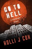 Go To Hell: A Dystopian Novel