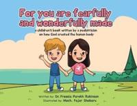 For You Are Fearfully and Wonderfully Made