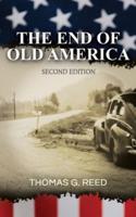 The End of Old America Second Edition