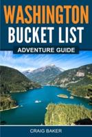 Washington Bucket List Adventure Guide