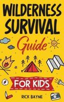 Wilderness Survival Guide for Kids