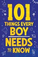 101 Things Every Boy Needs To Know