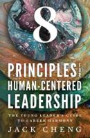 8 Principles For Human-Centered Leadership