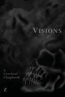 Visions: A Cerebral Chapbook