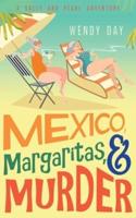 Mexico, Margaritas, and Murder