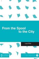 From the Spool to the City