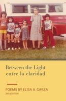 Between the Light / Entre La Claridad