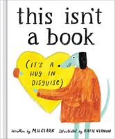 This Isn't a Book (It's a Hug in Disguise)
