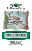 Tangled Discoveries: The Malevolent Trilogy 2