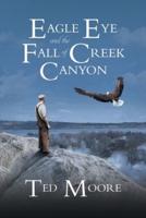 Eagle Eye and the Fall of Creek Canyon