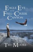 Eagle Eye and the Fall of Creek Canyon