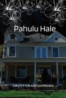 Pahulu Hale: Haunted House