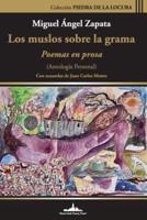 Los muslos sobre la grama: Poemas en prosa (Antología personal)
