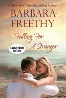 Falling For A Stranger (Large Print Edition)