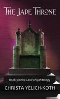 The Jade Throne (Land of Iyah Book 3)