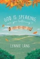 God is Speaking, are you listening?: Encouraging Words for Us