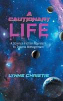 A Cautionary Life: A Science Fiction Approach to Trauma Management