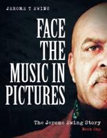 Face the Music in Pictures: The Jerome Ewing Story, Book 1