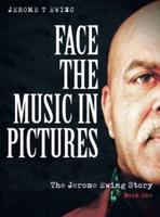 Face the Music in Pictures: The Jerome Ewing Story, Book 1