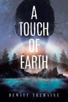 A Touch of Earth