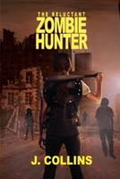 The Reluctant Zombie Hunter
