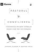 Păstorul Și Consilierea (The Pastor and Counseling) (Romanian)