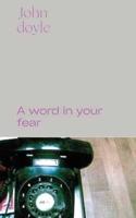 A Word in Your Fear