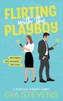 Flirting with the Playboy: An Office Romantic Comedy