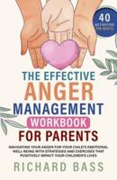 The Effective Anger Management Workbook for Parents