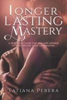 Longer Lasting Mastery