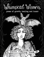 Whimsical Women - Poems of Growth, Healing and Humor