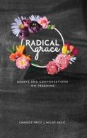 Radical Grace: Essays and Conversations on Teaching