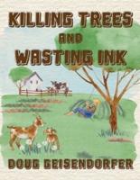Killing Trees and Wasting Ink