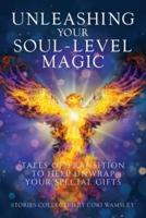 Unleashing Your Soul-Level Magic
