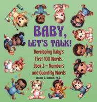 Baby, Let's Talk! Developing Baby's First 100 Words, Book 3