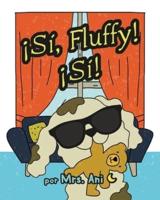 ¡Sí, Fluffy! ¡Sí! (Spanish Edition)