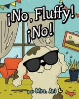 ¡No, Fluffy! ¡No! (Spanish Edition)
