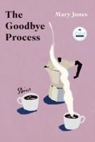 The Goodbye Process
