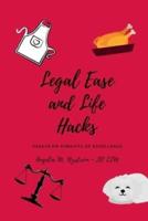 Legal Ease and Life Hacks