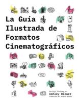 La Guía Ilustrada De Formatos Cinematográficos
